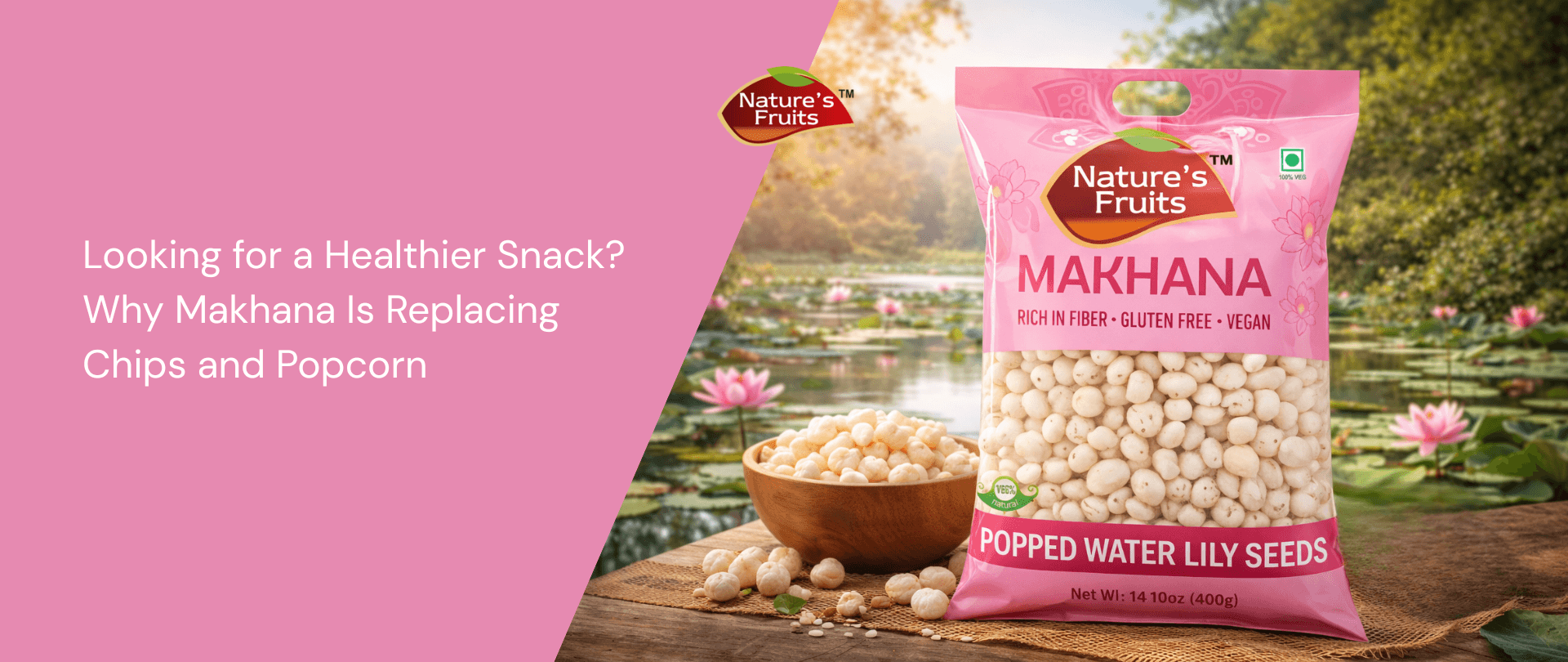 Looking for a Healthier Snack? Why Makhana Is Replacing Chips and Popcorn