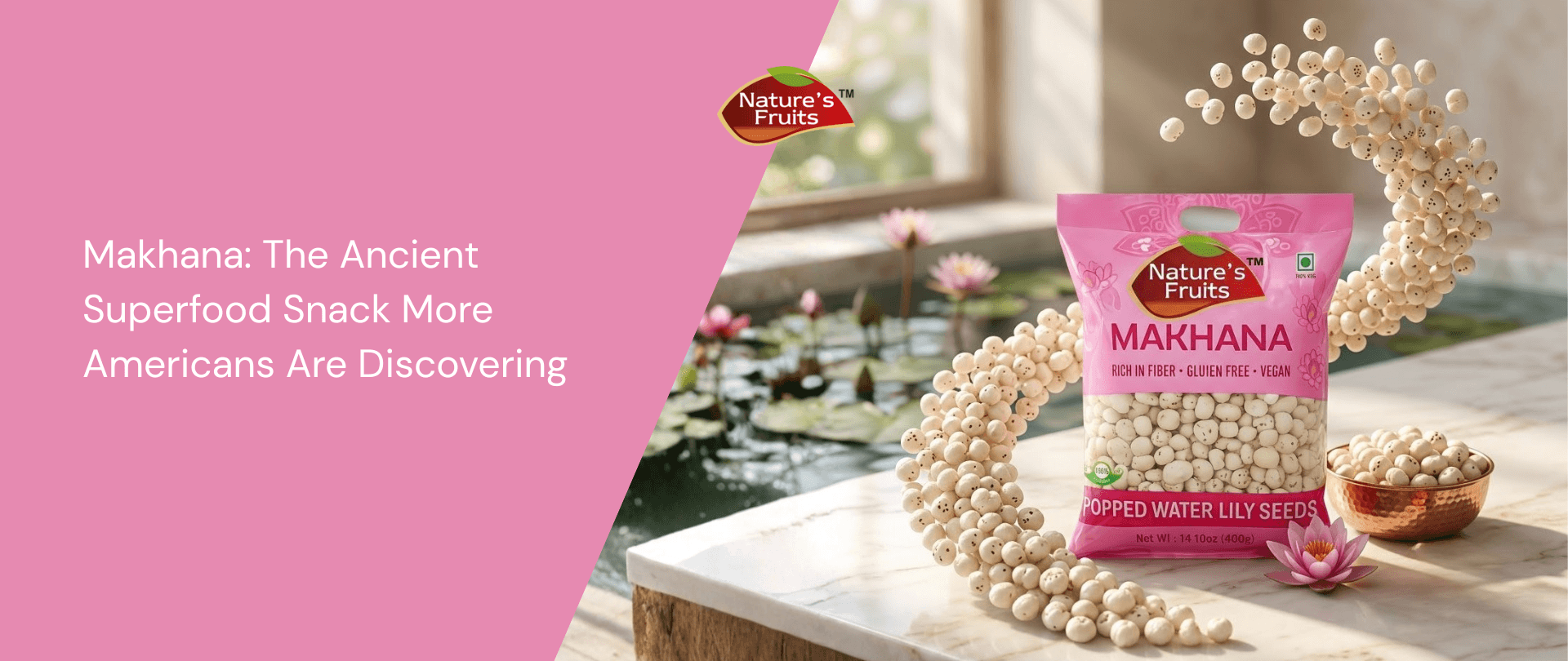 Makhana: The Ancient Superfood Snack More Americans Are Discovering