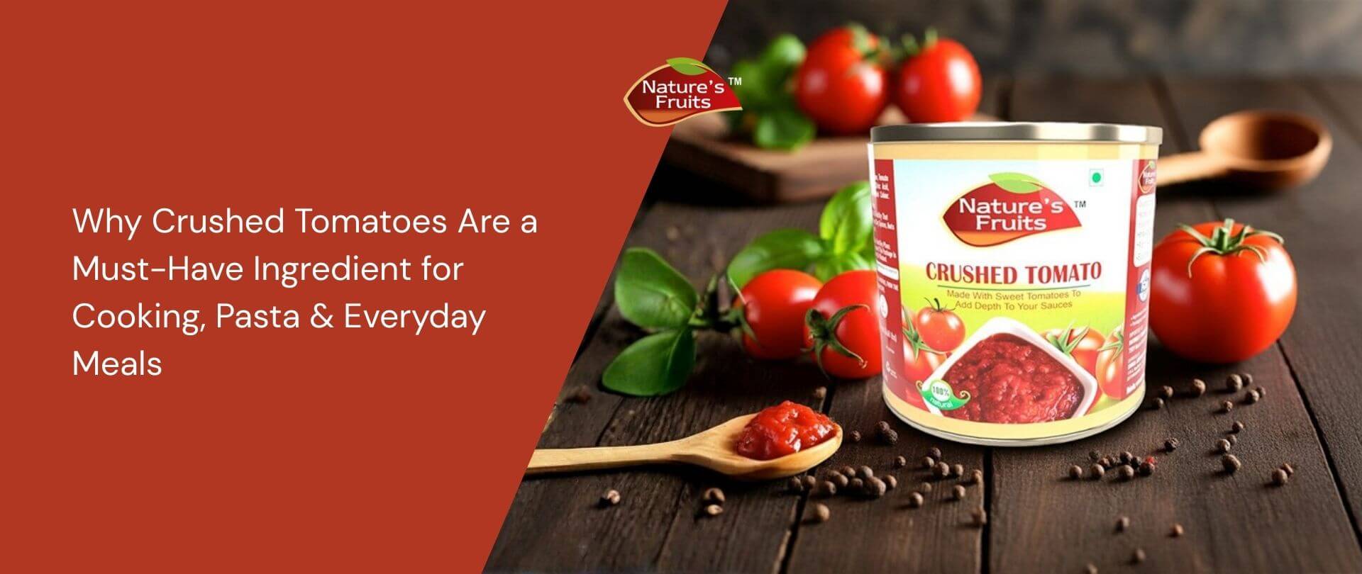 Why Crushed Tomatoes Are a Must-Have Ingredient for Cooking, Pasta & Everyday Meals
